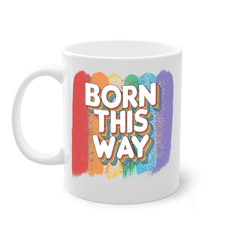 Born This Way Lgbt Pride 39#- lgbt-Mug / Coffee Cup
