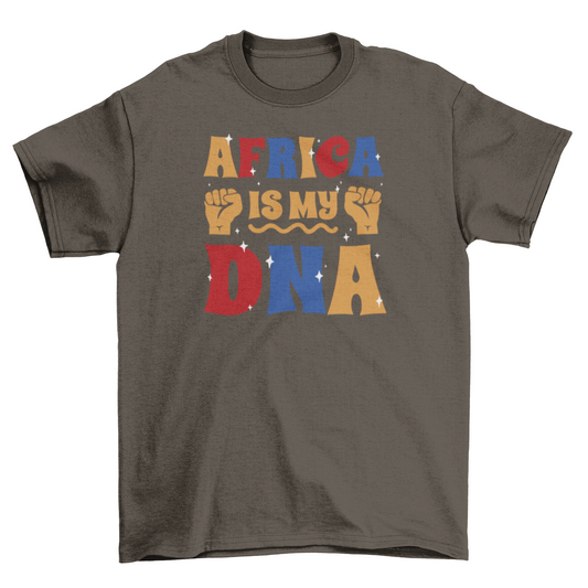 African DNA quote t-shirt