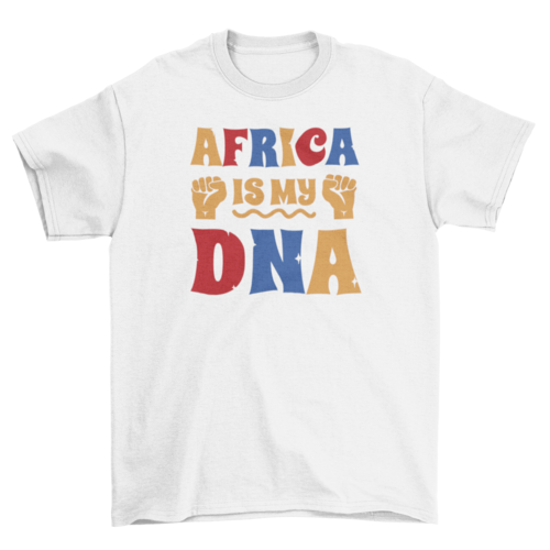 African DNA quote t-shirt