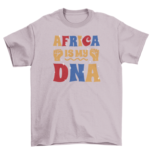 African DNA quote t-shirt